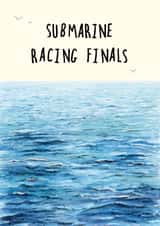 Funny Birthday Card - Submarine Racing Finals created by Bewilderbeest