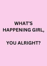 WHAT'S HAPPENING GIRL, YOU ALRIGHT? created by Hutchins Media