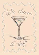 Let's Cheers To That Card | Hand Drawn | Birthday Celebration Card | Cocktail Cheers created by Feel Good Supplies