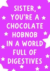 Funny Birthday Card - For Sister - Hobnob In A World Of Digestives created by Pickled Prints