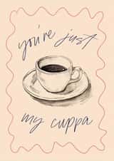 You're Just My Cuppa Card | Hand Drawn | Love Card | Friendship | Appreciation created by Feel Good Supplies