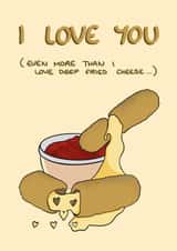 Anniversary/Valentines/Birthday Card For Loved One - I Love You More Than Cheese created by NaomiAdamsDesign