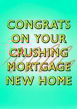 Funny New Home Card - Crushing Mortgage created by Poppy & Mabel 