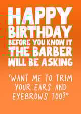 Funny Birthday Card - For Him - Trim Ears & Eyebrows - Getting Older created by Pickled Prints