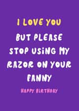 Funny Birthday Card - For Her - Razor On Your Fanny created by Krafty Kitsune