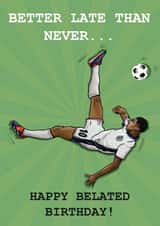 Funny Birthday Card - Better Late Than Never! - Jude Bellingham Euros created by Samantha Hart