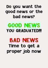 Funny Graduation Card - Good News/Bad News - Proper Job created by Stars + Hearts Designs