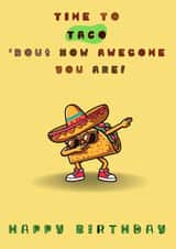 Funny Birthday Card For An Awesome Person - Time To Taco created by Houston's Prints 