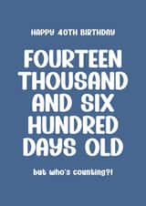 Funny 40th Birthday Card - For Him - Getting Older created by Creationery