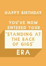 Funny Birthday Card - Getting Older - Standing At The Back Of Gigs Era created by Giddy Kipper