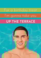 Funny Birthday Card - Love Island Joey Essex - Up The Terrace created by Giddy Kipper