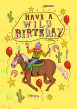 Fun Birthday Card - Have a Wild Birthday - Cowboy created by PonkyWots