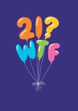 Funny Birthday Card - 21st - WTF Balloons created by Stoats & Weasels