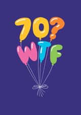 Funny Birthday Card - 70th - WTF Balloons created by Stoats & Weasels