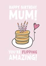 Cute Birthday Card - For Mum - Flipping Amazing created by Forever Blessed