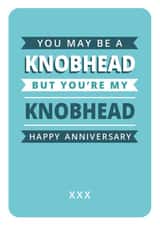 Funny Anniversary Card - For Him - Knobhead - Rude created by Just A Thought