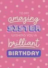 Classic Birthday Card - For Sister - Brilliant created by Evie Garnett Designs