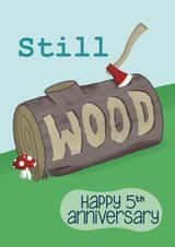 Funny 5th Anniversary Card - Still Wood - Cheeky Anniversary Card created by Presents Felt