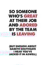 Funny Leaving Card - Gareth Southgate Leaving - England Football created by MOJO Creative Studio