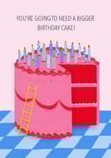 Funny Birthday Card for Your Friend -You're Going To Need A Bigger Birthday Cake created by Studio Sage UK