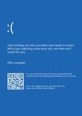Funny Birthday Card - Blue Screen of Death - Your Birthday Ran Into A Problem created by Tessa Cheung