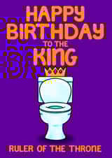 Funny Birthday Card for Husband Dad Brother Boyfriend Son - King Toilet Humour created by Louise Burgoyne