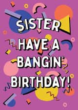 Have A Bangin' Birthday - Sister Birthday Card created by @Laura Lonsdale Designs