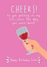 Cheers - Happy Birthday Sister created by @Laura Lonsdale Designs
