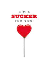 Funny Rude Anniversary Card - Valentine's Day Card - Sucker for You created by badgerbee design