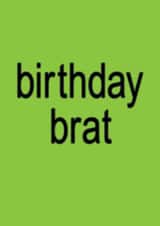 Fun Birthday Card - Birthday Brat - Brat Summer - Charli XCX created by Paper Plane