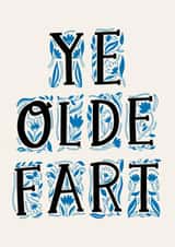 Ye Olde Fart - Funny Birthday Card for Dad, Husband or Friend created by Christine Cuddihy Illustration