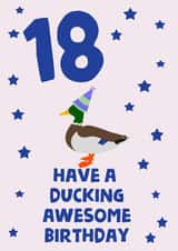 18 Eighteen Ducking Good Birthday Card created by tea please