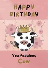 Cheeky birthday card for your friend or loved one - you fabulous cow - funny created by Designs by Orrinea