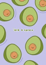 Cute Greetings Card - Smiley Avocado Pun - 'Ave A Card O created by Doodle Lou
