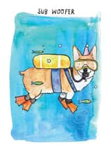 Funny Birthday Card - Sub Woofer - Scuba Diving Dog created by Jelly Armchair