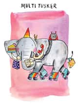 Funny Birthday Card - Elephant - Multitasker - Multi Tusker created by Jelly Armchair