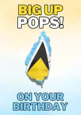 Big Up Pops Birthday Card – St Lucia Flag in Map | Funny Caribbean Card created by Toppit