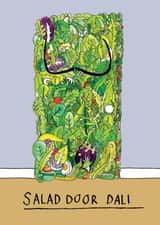 Funny Everyday Card - Salad Door Dali - Salvador Dali Salad - Silly Art History created by Jelly Armchair