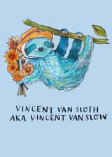 Funny Everyday Card - Vincent Van Sloth aka Vincent Van Slow - Silly Art History created by Jelly Armchair