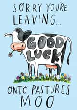 Funny and Cute Leaving Card - Onto Pastures Moo - Cow created by Jelly Armchair
