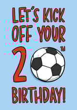 20th Birthday Card - Football - Let's Kick Off Your 20th Birthday! created by TeePee Creations