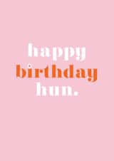 Fun Happy Birthday Birthday card for the hun in your life created by Holly Sims