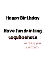 Funny Birthday Card- Tequila shots to plant pots created by Victoria Grace Designs