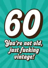 Cheeky 60th Birthday Card - You're Not Old, Just Fucking Vintage - Rude created by Blush & Blossom 