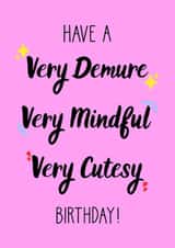 Funny Birthday Card- -Very Demure, Very Mindful, Very Cutesy - Tik Tok - Viral created by GetGelly