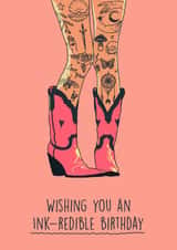 Arty Birthday Card - For Her - Tattoo Pun - Cowboy Boots - Girly created by Bellollage
