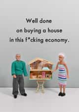 Funny New Home Card - Buying A House In This F*cking Economy created by Bold & Bright Cards