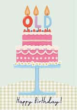 Cheeky Birthday Card - Cake - Old, funny, for her, floral, pretty, Pink created by Rebecca Grantham