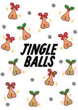Rude Christmas Card - Jingle Balls - Christmas Pun - Carols created by The Marmalade Cat