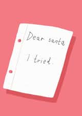 Funny Christmas Card - Letter To Santa - Dear Santa I Tried created by JOLLY AWESOME